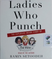 Ladies Who Punch - The Explosive Inside Story of The View written by Ramin Setoodeh performed by Ramin Setoodeh on CD (Unabridged)